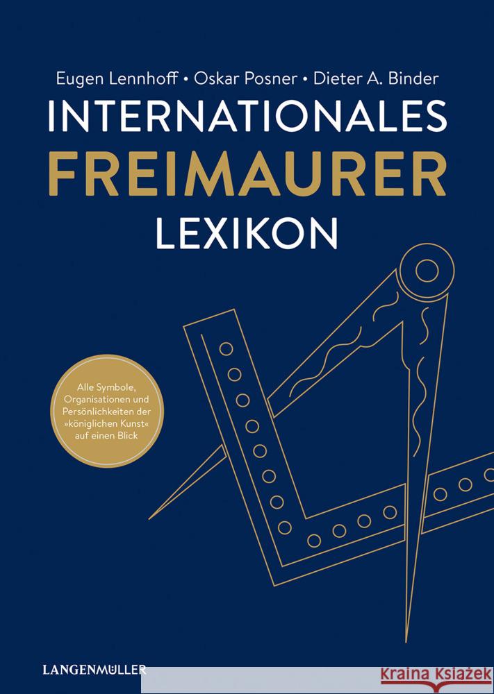 Internationales Freimaurerlexikon Binder, Dieter A., Posner, Oskar, Lennhoff, Eugen 9783784436500 Langen/Müller