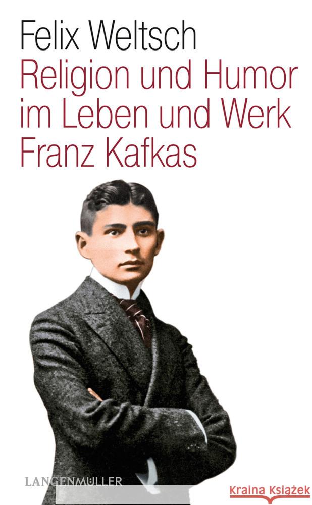Religion und Humor im Leben und Werk Franz Kafkas Weltsch, Felix 9783784437149 Langen/Müller