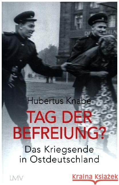 Tag der Befreiung? Knabe, Hubertus 9783784437408