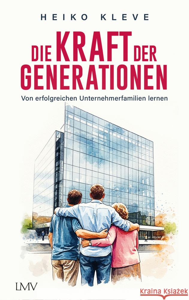 Die Kraft der Generationen Kleve, Heiko 9783784437668