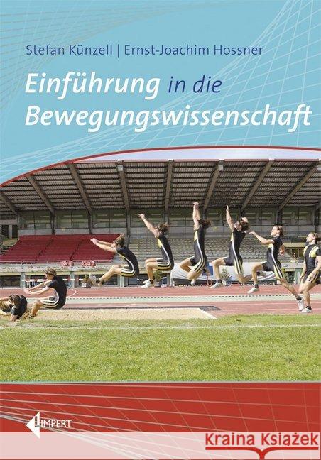 Einführung in die Bewegungswissenschaft Hossner, Ernst-Joachim, Künzell, Stefan 9783785318492 Limpert