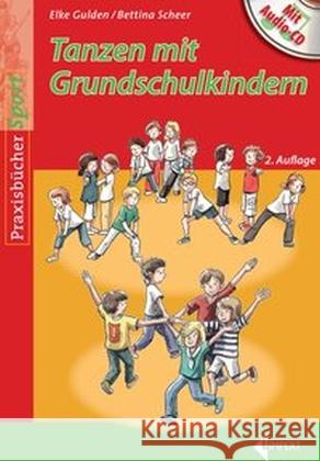 Tanzen mit Grundschulkindern, m. Audio-CD Gulden, Elke; Scheer, Bettina 9783785319260 Limpert