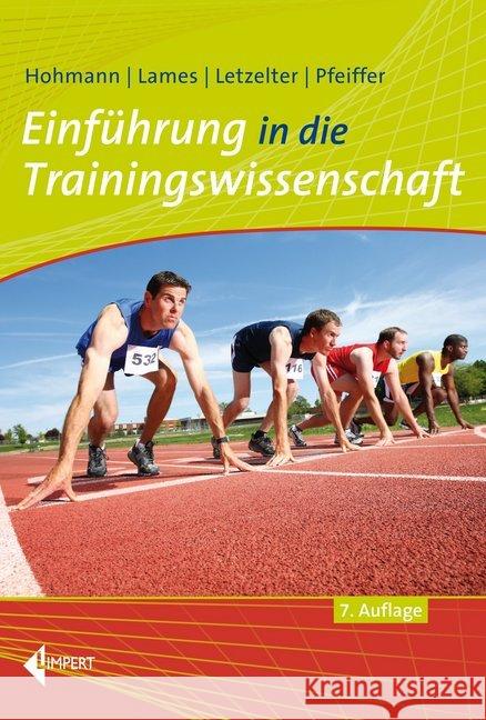 Einführung in die Trainingswissenschaft Hohmann, Andreas; Lames, Martin; Letzelter, Manfred 9783785319673