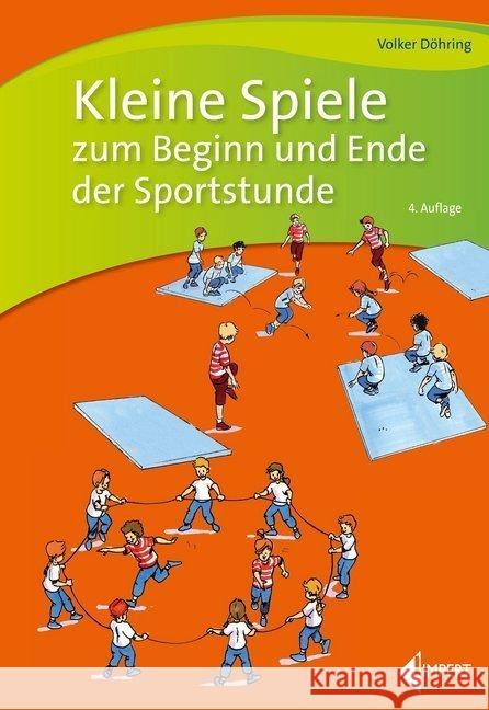 Kleine Spiele zum Beginn und Ende der Sportstunde Döhring, Volker 9783785319758 Limpert