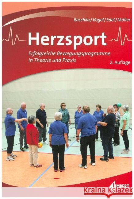 Herzsport : Erfolgreiche Bewegungsprogramme in Theorie und Praxis Raschka, Christoph; Vogel, Marie-Louise; Edel, Klaus 9783785319772 Limpert