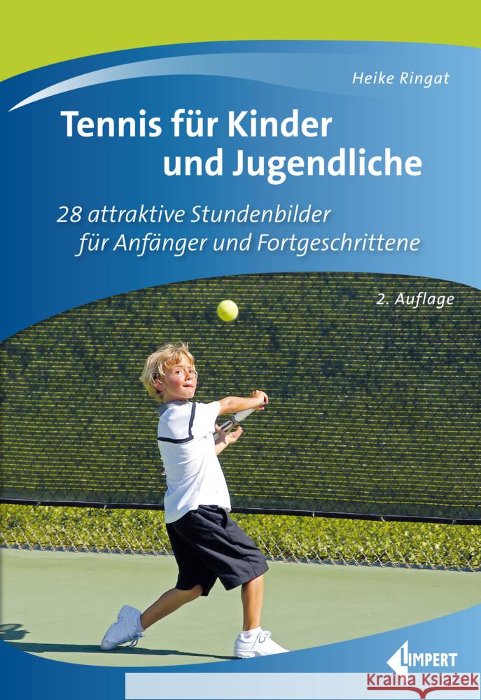 Tennis für Kinder und Jugendliche Ringat, Heike 9783785319918