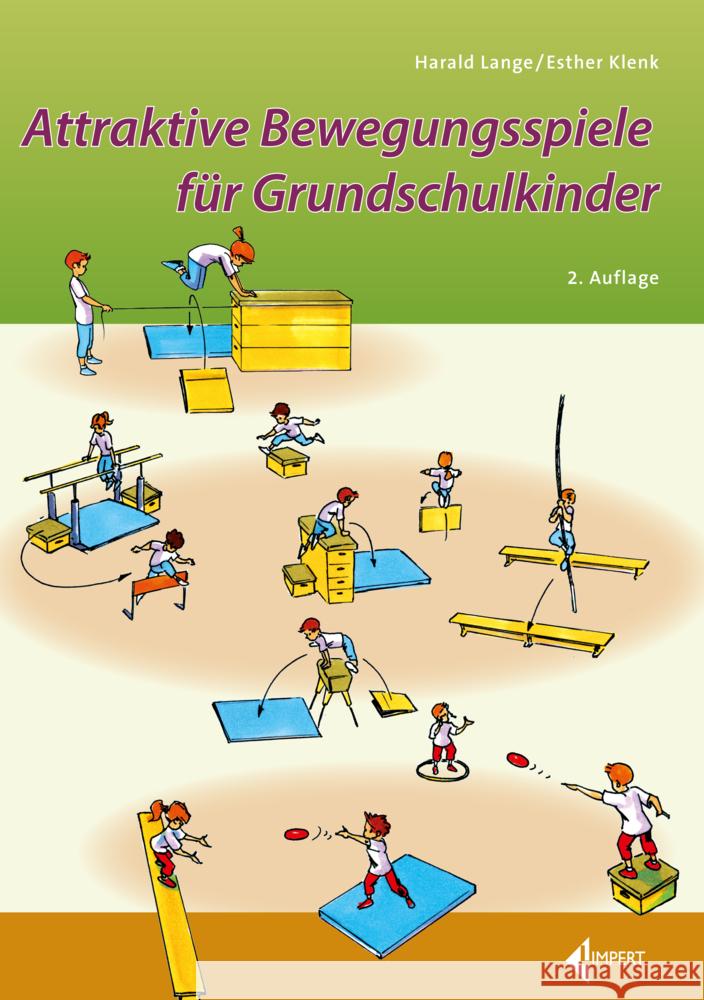 Attraktive Bewegungsspiele für Grundschulkinder Lange, Harald, Klenk, Esther 9783785320099 Limpert