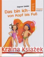 Das bin ich - von Kopf bis Fuß : Selbstvertrauen und Aufklärung für Kinder ab 7 Geisler, Dagmar   9783785548387 Loewe Verlag