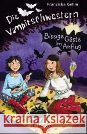 Die Vampirschwestern, Bissige Gäste im Anflug Gehm, Franziska   9783785568453 Loewe Verlag