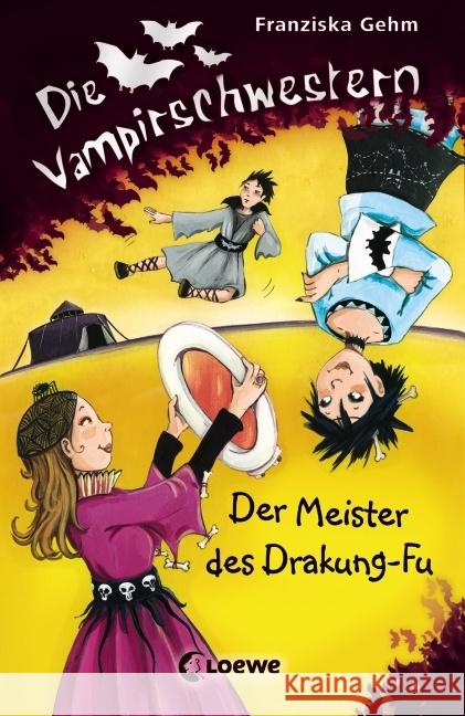 Die Vampirschwestern, Der Meister des Drakung-Fu Gehm, Franziska   9783785568460 Loewe Verlag