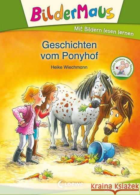 Bildermaus - Geschichten vom Ponyhof : Mit tollen Stickern zum Sammeln! Wiechmann, Heike 9783785574324 Loewe Verlag