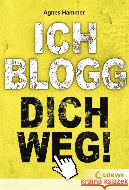 Ich blogg dich weg! Hammer, Agnes 9783785577066 Loewe Verlag
