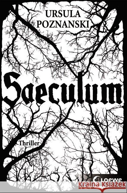 Saeculum : Thriller. Ausgezeichnet mit dem Jugendbuchpreis der Jury der Jungen Leser (Wien) 2012 Poznanski, Ursula 9783785577837