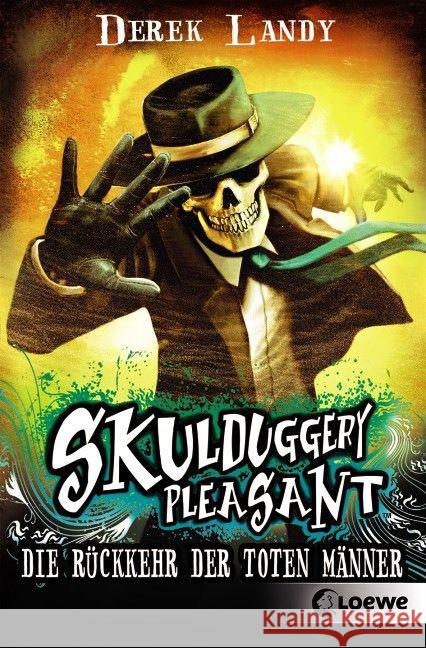 Skulduggery Pleasant - Die Rückkehr der Toten Männer : Spannender und humorvoller Fantasyroman Landy, Derek 9783785582435 Loewe Verlag