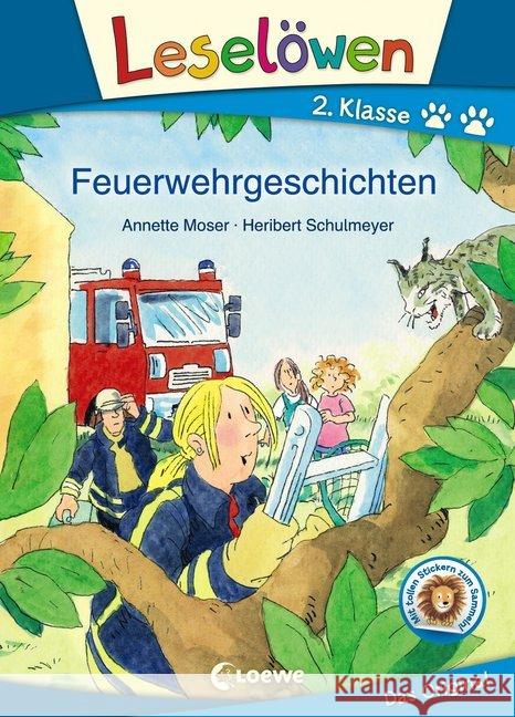 Leselöwen 2. Klasse - Feuerwehrgeschichten : Mit tollen Stickern zum Sammeln! Moser, Annette 9783785585962 Loewe Verlag