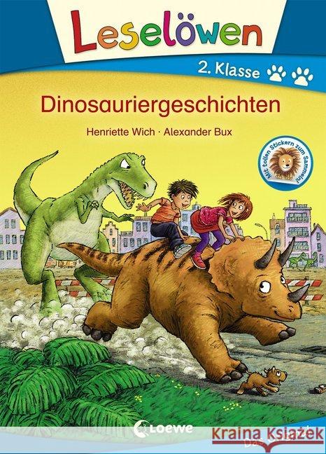 Leselöwen 2. Klasse - Dinosauriergeschichten : Mit tollen Stickern zum Sammeln! Wich, Henriette 9783785586174