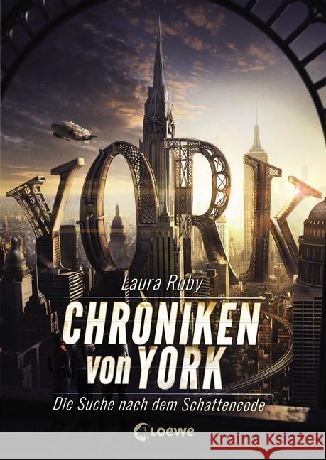 Chroniken von York - Die Suche nach dem Schattencode Ruby, Laura 9783785588864 Loewe Verlag