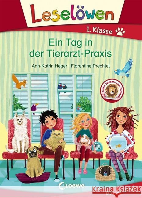 Leselöwen 1. Klasse - Ein Tag in der Tierarzt-Praxis : Mit tollen Stickern zum Sammeln Heger, Ann-Katrin 9783785589021