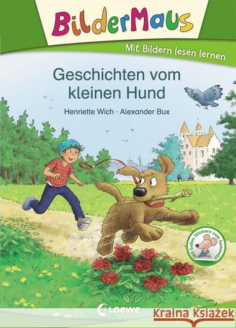 Bildermaus - Geschichten vom kleinen Hund : Mit tollen Stickern zum Sammeln Wich, Henriette 9783785589618