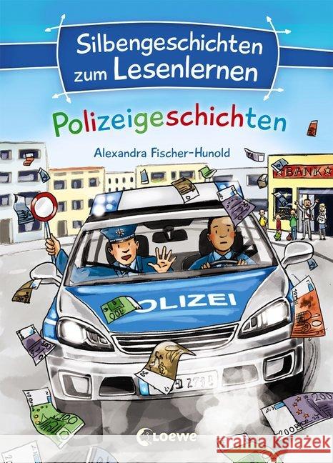 Silbengeschichten zum Lesenlernen - Polizeigeschichten Fischer-Hunold, Alexandra 9783785589779 Loewe Verlag