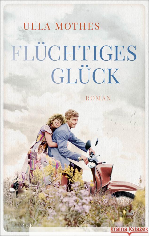 Flüchtiges Glück Mothes, Ulla 9783785727935