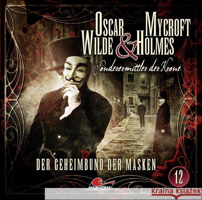 Oscar Wilde & Mycroft Holmes - Der Geheimbund der Masken, 1 Audio-CD : Der Geheimbund der Masken. , Hörspiel Maas, Jonas 9783785754672