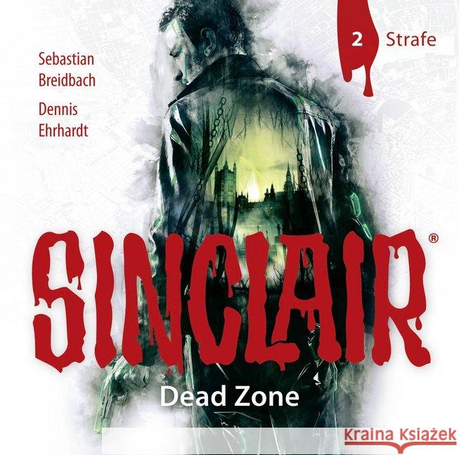 SINCLAIR - Dead Zone - Strafe, 1 Audio-CD : Strafe. (Staffel 1). , Hörspiel Ehrhardt, Dennis 9783785755723