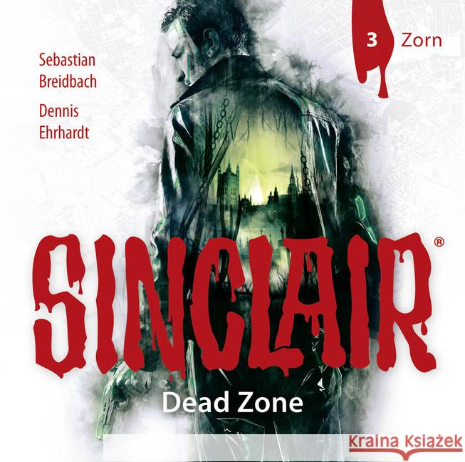 SINCLAIR - Dead Zone - Zorn, 1 Audio-CD : Zorn. (Staffel 1). , Hörspiel Ehrhardt, Dennis 9783785755730