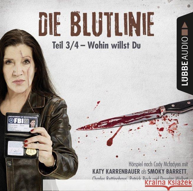 Die Blutlinie - Folge 03, 1 Audio-CD : Wohin willst Du? . . , Hörspiel. CD Standard Audio Format Mcfadyen, Cody 9783785756713