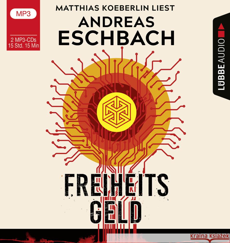 Freiheitsgeld, 2 Audio-CD, 2 MP3 Eschbach, Andreas 9783785784785 Bastei Lübbe