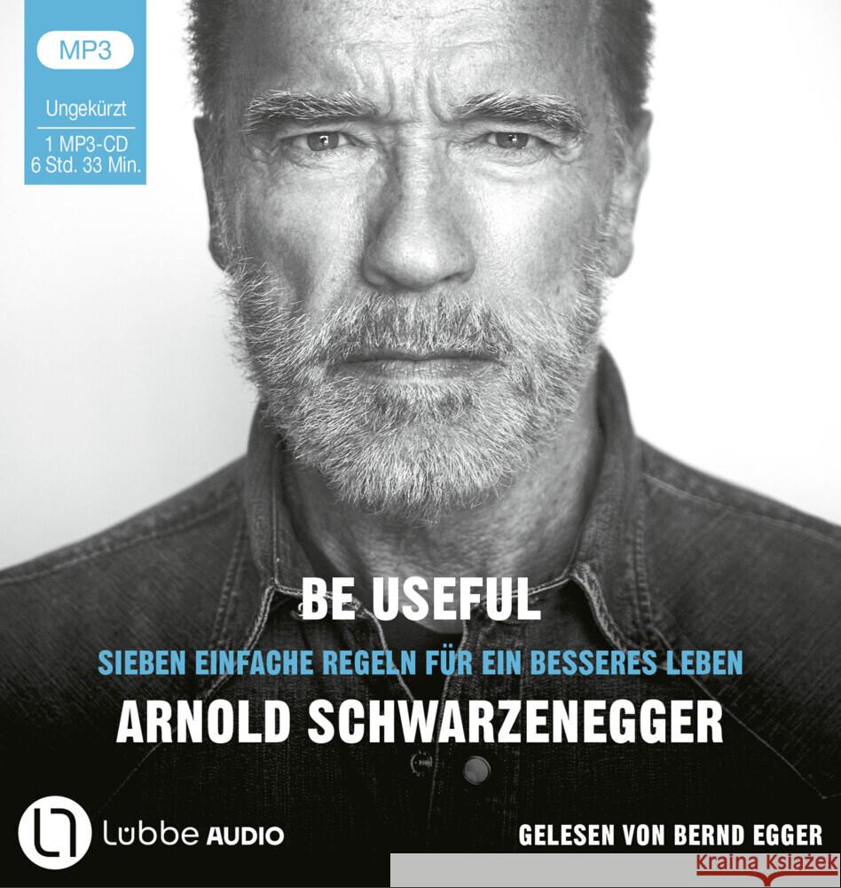 Be Useful, 1 Audio-CD, 1 MP3 Schwarzenegger, Arnold 9783785785973 Bastei Lübbe