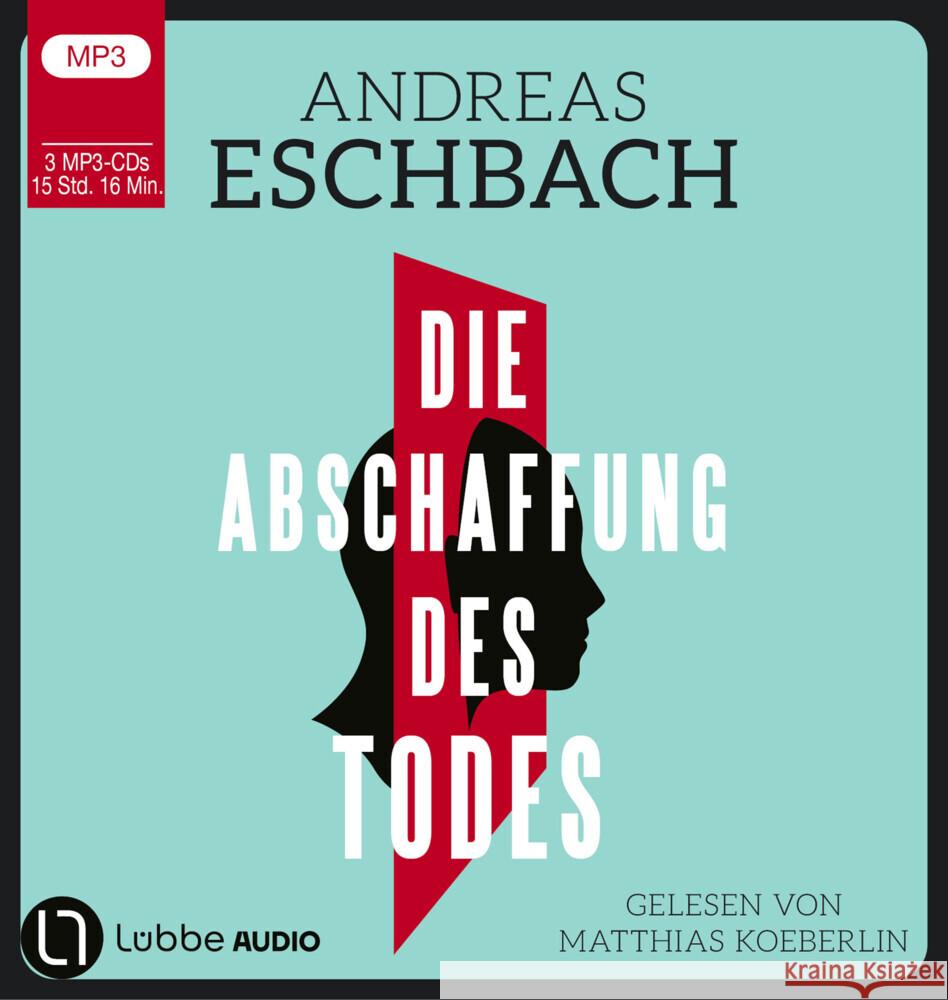 Die Abschaffung des Todes, 3 Audio-CD, 3 MP3 Eschbach, Andreas 9783785786857 Bastei Lübbe