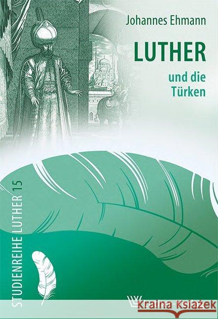 Luther und die Türken Ehmann, Johannes 9783785807156