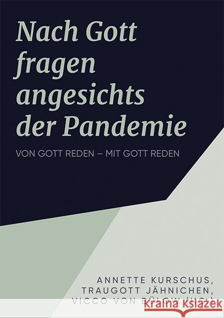 Die Frage nach Gott in der Pandemie Kurschus, Annette, Jähnichen, Traugott, von Bülow, Vicco 9783785808085