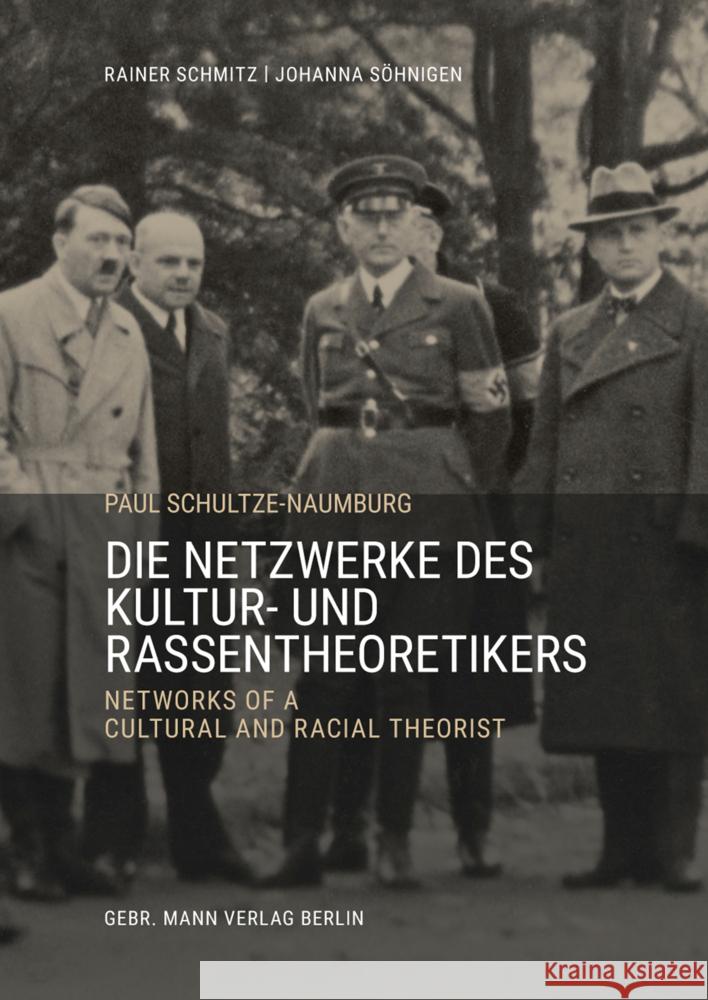 Paul Schultze-Naumburg: Die Netzwerke des Kultur- und Rassentheoretikers/ Networks of a Cultural and Racial Theorist Rainer Schmitz Johanna Sohnigen 9783786129011 Gebruder Mann Verlag