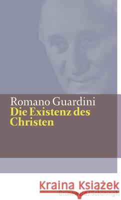 Die Existenz Des Christen Guardini, Romano 9783786730484 Matthias-Grünewald-Verlag