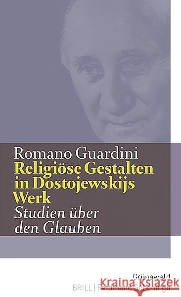 Religiöse Gestalten in Dostojewskijs Werk Guardini, Romano 9783786732860 Kooperation mit Verlag Ferdinand Schöningh