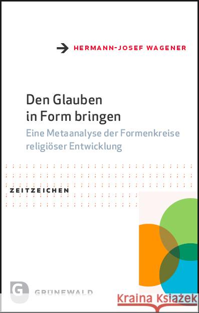 Den Glauben in Form bringen Wagener, Hermann-Josef 9783786733058 Matthias-Grünewald-Verlag