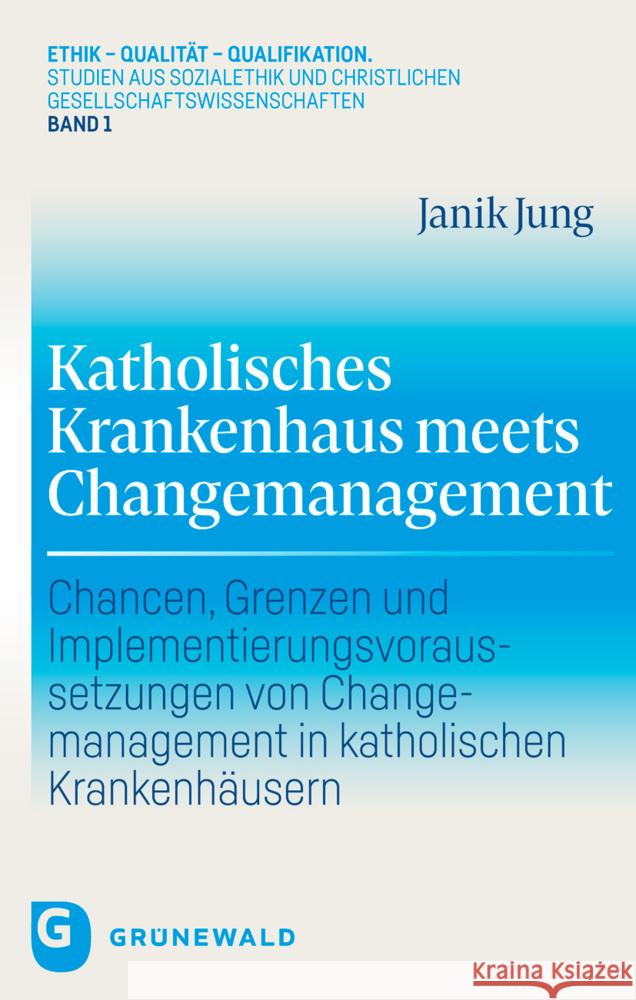 Katholisches Krankenhaus meets Changemanagement Jung, Janik 9783786733683