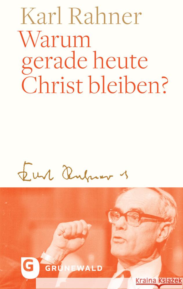 Warum gerade heute Christ bleiben? Rahner, Karl 9783786733690