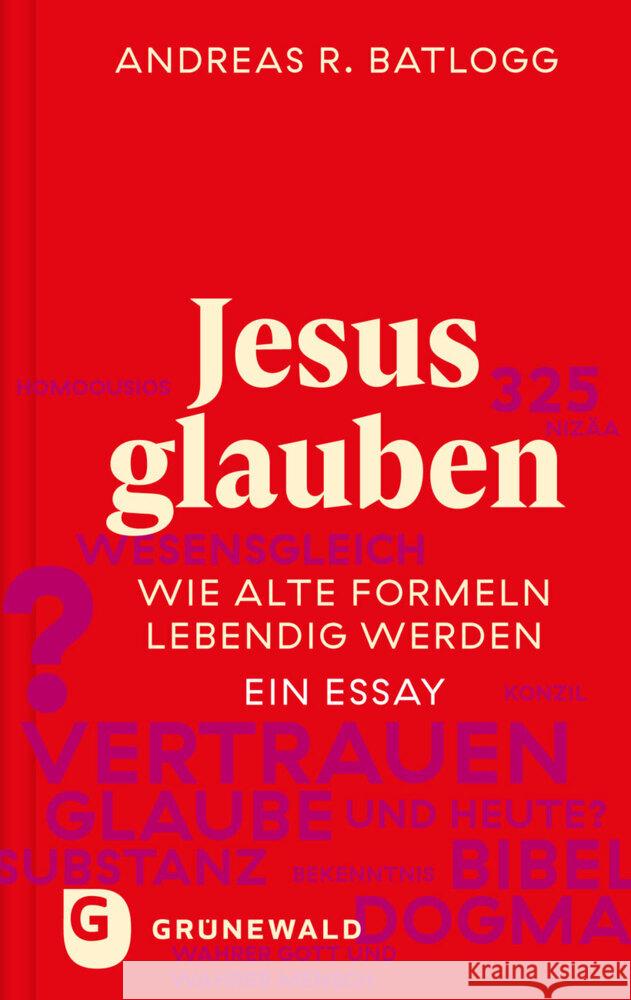 Jesus glauben Batlogg, Andreas R. 9783786733898