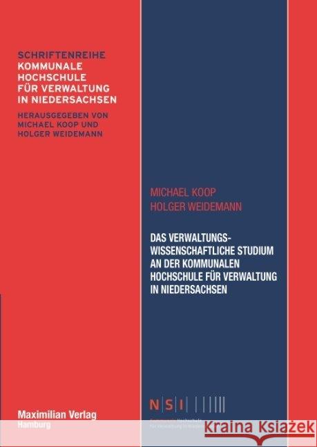 Das verwaltungswissenschaftliche Studium an der Kommunalen Hochschule für Verwaltung in Niedersachsen Koop, Michael; Weidemann, Holger 9783786909637