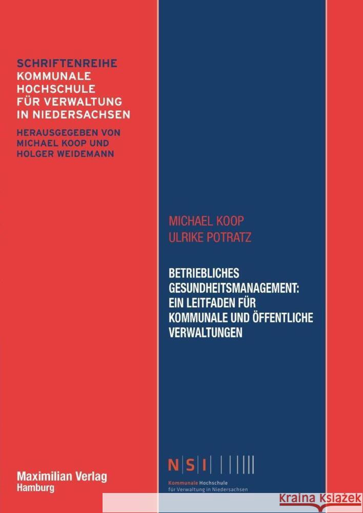 Betriebliches Gesundheitsmanagement : Ein Leitfaden für kommunale und öffentliche Verwaltungen Koop, Michael; Potratz, Ulrike 9783786910213