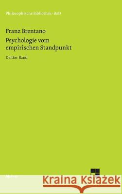 Psychologie vom empirischen Standpunkt / Psychologie vom empirischen Standpunkt Brentano, Franz 9783787300174 Felix Meiner