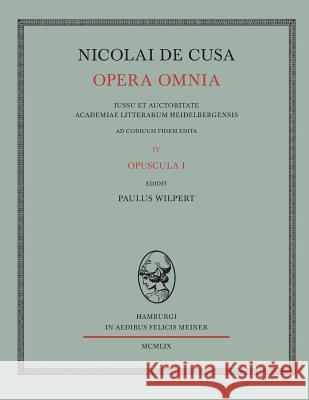 Nicolai de Cusa Opera omnia / Nicolai de Cusa Opera omnia. Volumen IV. Nikolaus Von Kues 9783787301904