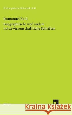 Geographische und andere naturwissenschaftliche Schriften Kant, Immanuel 9783787303847 Felix Meiner
