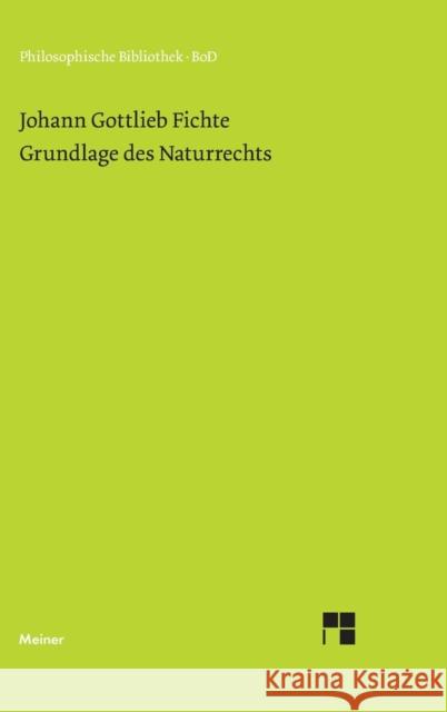 Grundlage des Naturrechts nach Prinzipien der Wissenschaftslehre (1796) Zahn, Manfred 9783787304738 Felix Meiner