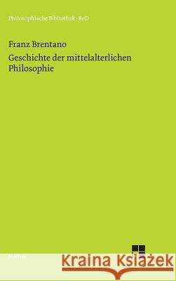 Geschichte der mittelalterlichen Philosophie im christlichen Abendland Brentano, Franz 9783787304998