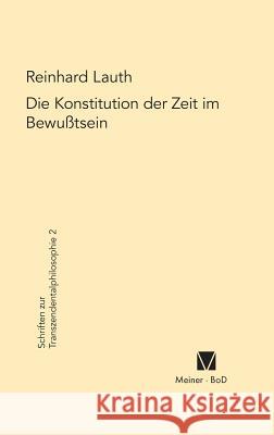 Die Konstitution der Zeit im Bewusstsein Lauth, Reinhard 9783787305063