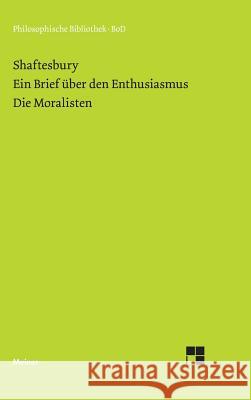 Ein Brief über den Enthusiasmus. Die Moralisten Shaftesbury, Anthony a. of 9783787305117